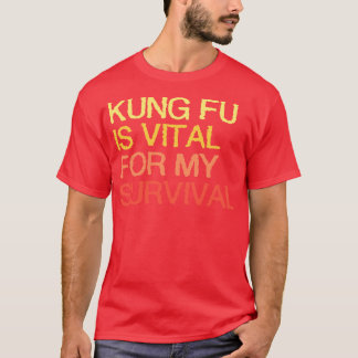 Camiseta Kung Fu É Vital Para A Minha Sobrevivência