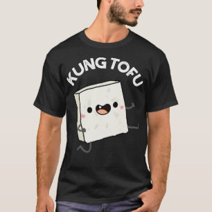 Camiseta Kung Tofu Comida Engraçada Tofu Pun