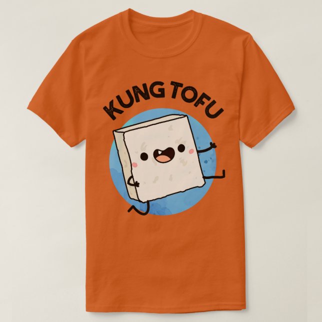 Camiseta Kung Tofu Comida Engraçada Tofu Pun 1 (Frente do Design)