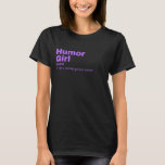 Camiseta l - Humor<br><div class="desc">Humor Girl - Humor</div>