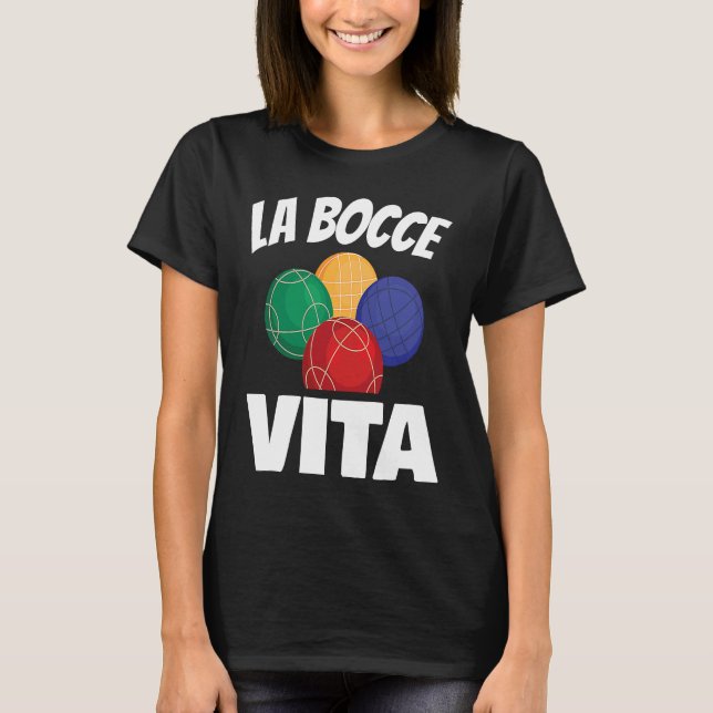 Camiseta La Bocce Vita para todos os ventiladores do Bocce  (Frente)