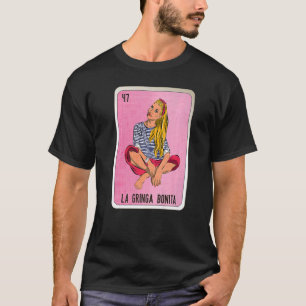 Camiseta La Gringa Bonita Mexicana Slang Lottery Bingo Card