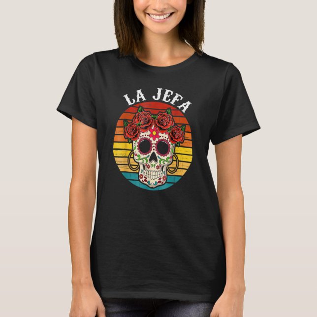 Camiseta La Jefa Sugar Skull Mexican Dia De Los Muertos Dea (Frente)