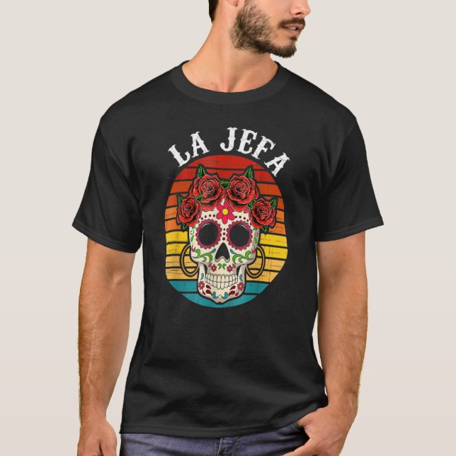 Camiseta La Jefa Sugar Skull Mexican Dia De Los Muertos Dea (Frente)