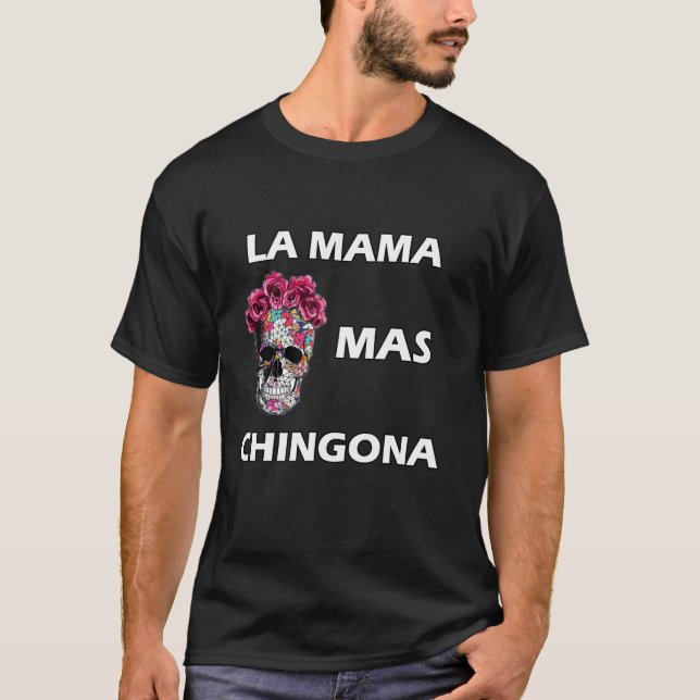 Camiseta la Mama mas Chingona Dia de la Madre Regalo mãe (Frente)