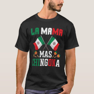 Camiseta La Mama Mas Chingona Engraçado Mãe Mexicana Madre