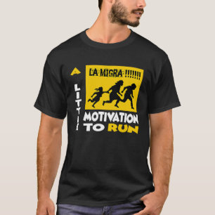 Camiseta La Migra Um Pouco De Motivação Para Correr