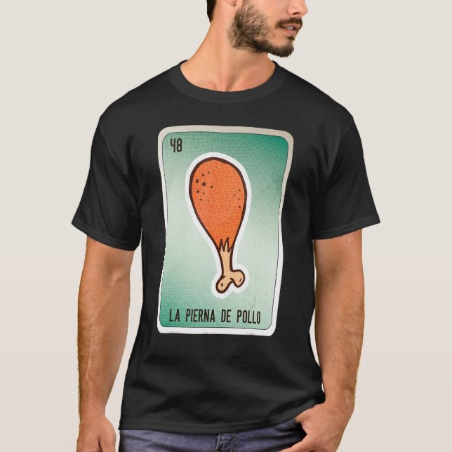 Camiseta La Pierna De Pollo Mexican Slang Lottery Bingo Car (Frente)