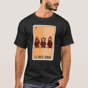 Camiseta La Triste Verdad Mexicano Slang Lottery Bingo Card