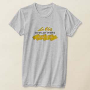 Camiseta La Vida Debería ser Amarilla Amar-y-Ya Engraçado