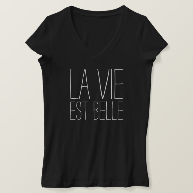 Camiseta La Vie Est Belle (Vida é Boa) (Frente do Design)