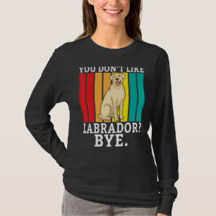 Camiseta Lab Retriever Você Não Gosta De Labrador Tchau Lab