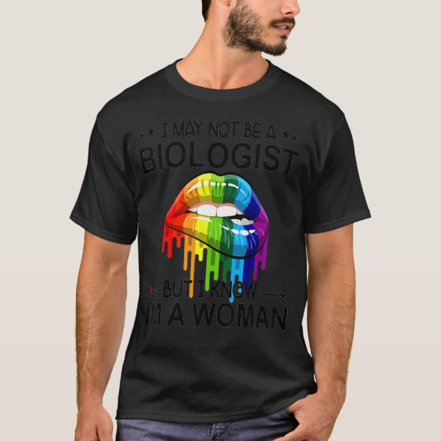 Camiseta Lábios Arco-Íris Eu Posso Não Ser Biólogo Mas Eu S (Frente)