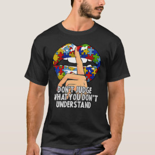 Camiseta Lábios do Autismo Não Julgue O Que Você Não Entend
