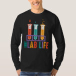 Camiseta Lablife Test Tubes Laboratório Médico Science Tech<br><div class="desc">O Teste De Lablife Tubes Médico Laboratory Science Technologist.</div>