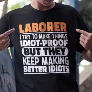 Camiseta Laborer, Tento Fazer As Coisas Engraçadas Laborer