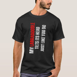 Camiseta Labradoodle meu Labradoodle inclina sua cabeça com