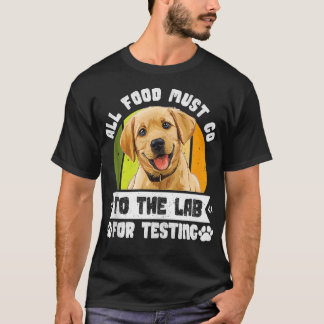 Camiseta Labrador Cães Toda COMIDA deve ir para o fundo de 