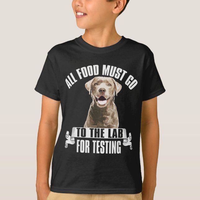Camiseta Labrador De Chocolate Toda A Comida Deve Ir Ao Lab (Frente)