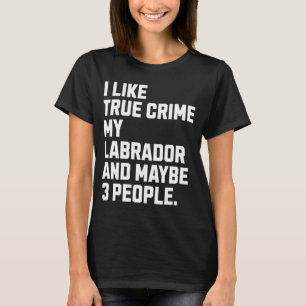 Camiseta Labrador Dog Proprietário do Crime Verdadeiro Engr