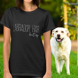 Camiseta Labrador Hair Não se importa com o cão