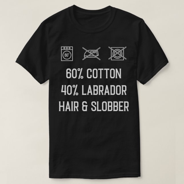 Camiseta Labrador Hair & Slobber (Frente do Design)