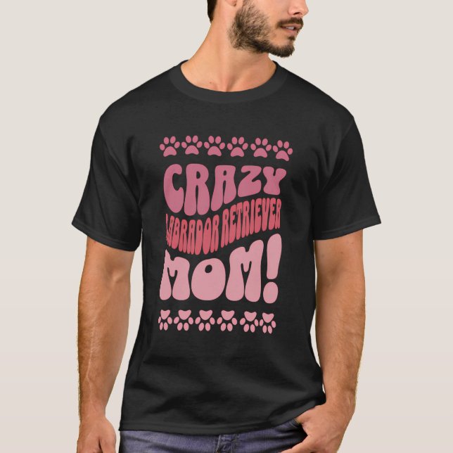 Camiseta Labrador Louco Retriever A Mãe Impressão (Frente)