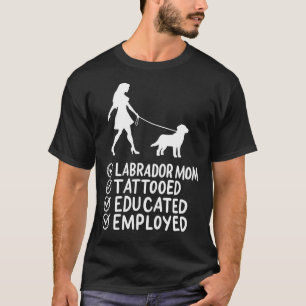 Camiseta Labrador Mãe Tatuada Educada Pet Dog Empregado