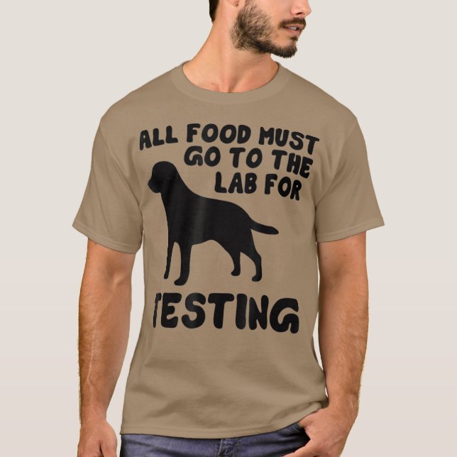 Camiseta Labrador Negro Toda a comida deve ir ao laboratóri (Frente)
