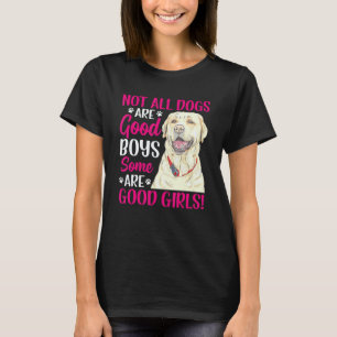 Camiseta Labrador Retriever Algumas São Boas Meninas Cachor