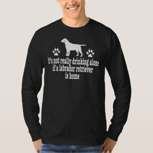 Camiseta Labrador Retriever Bebendo Sozinho Cão Pet Owner G