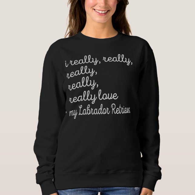 Camiseta Labrador Retriever Mãe Eu Realmente Realmente Real (Frente)