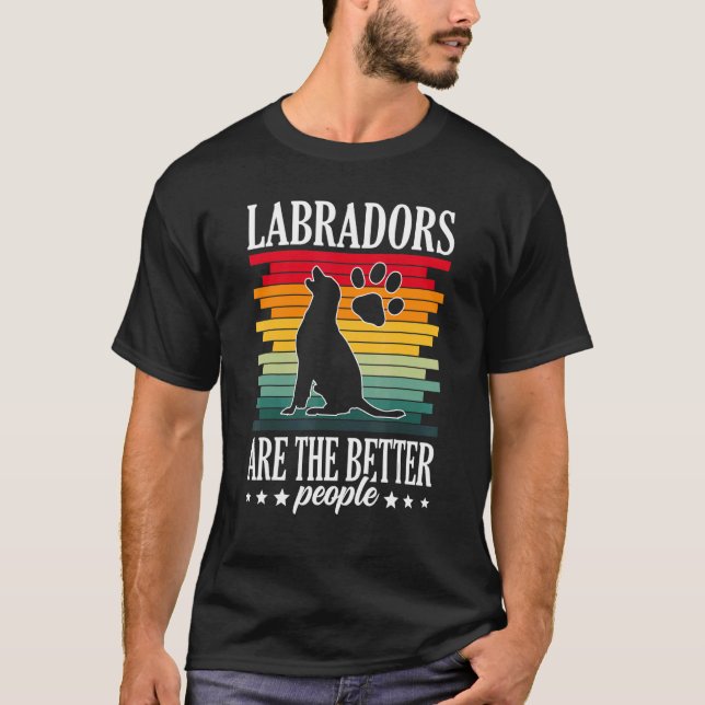 Camiseta Labradors Are The Better People Labrador Retriever (Frente)