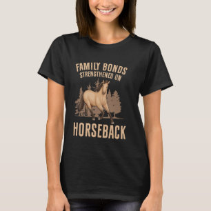 Camiseta Laços Familiares Fortalecidos a Cavalo Pai Cavalo