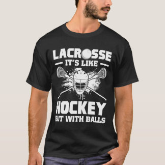 Camiseta Lacrosse It's Like Hockey But With Funny Player