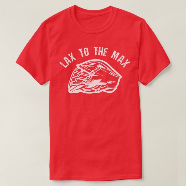 Camiseta Lacrosse Player Funny Lax To Max (Frente do Design)