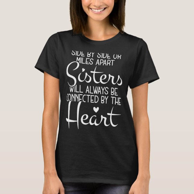 Camiseta Lado A Lado Ou Milhas Distantes Das Irmãs Ligadas  (Frente)