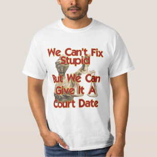 Camiseta Lady Justice - Não podemos consertar o estúpido