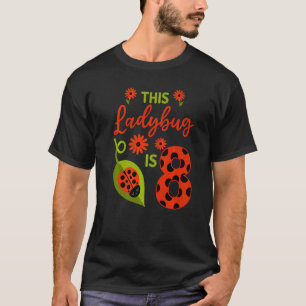 Camiseta Ladybug Birthday Esta Ladybug Tem 8 Anos