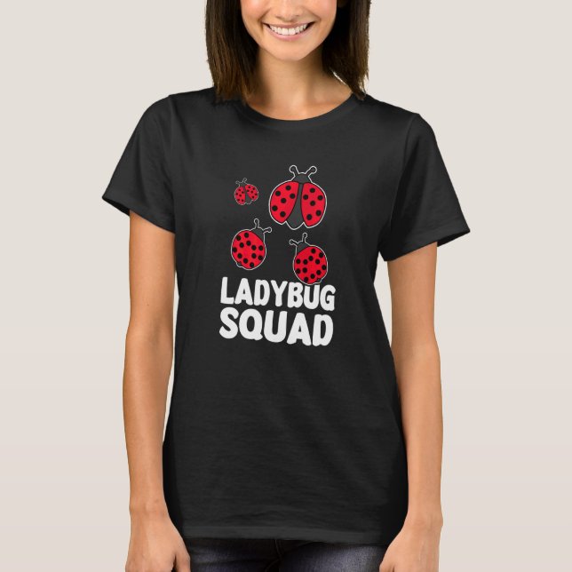 Camiseta Ladybug Squad É Um Esquadrão Ladybug Bonito (Frente)