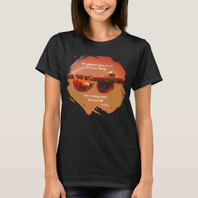 Camiseta Ladybugs Attitude Inspirational Confucius Quote (Frente)
