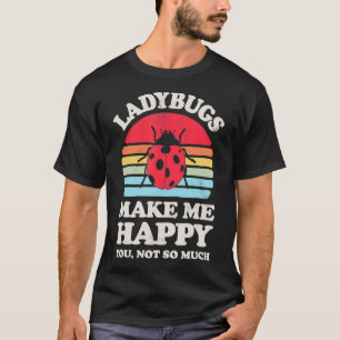 Camiseta Ladybugs Make Me Happy Funny Ladybug Bug Insect Re