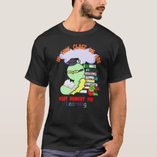 Camiseta Lagarta Nesta Classe, Estamos Muito Famintos Por L