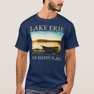 Camiseta Lago Erie Lake Life O Lago É Meu Lugar Feliz