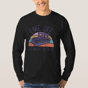 Camiseta Lago Life Cuz Beaches Be Salty Pontoon Capitão Lak