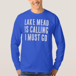 Camiseta Lago Mead Está Chamando Eu Tenho Que Ir Pescar Lon