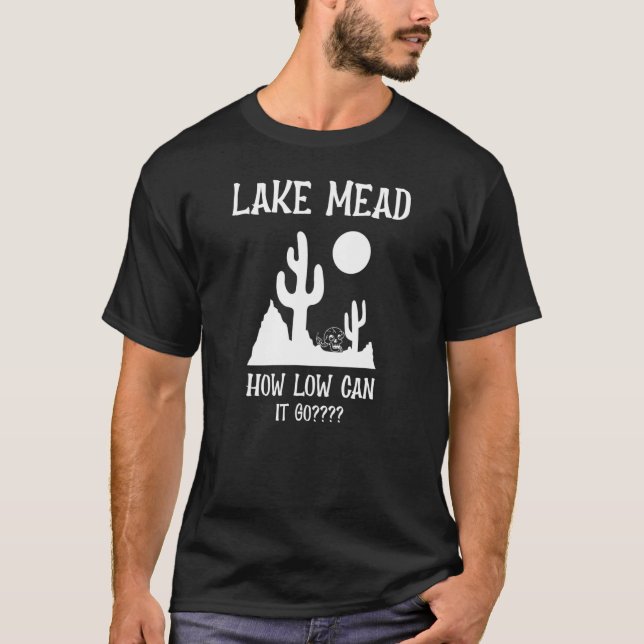 Camiseta Lago Mead Quão Baixo Pode Ir (Frente)