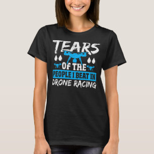Camiseta Lágrimas Das Pessoas Que Bebi No Drone De Corrida