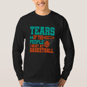 Camiseta Lágrimas Das Pessoas Que Eu Derrotei No Basquete