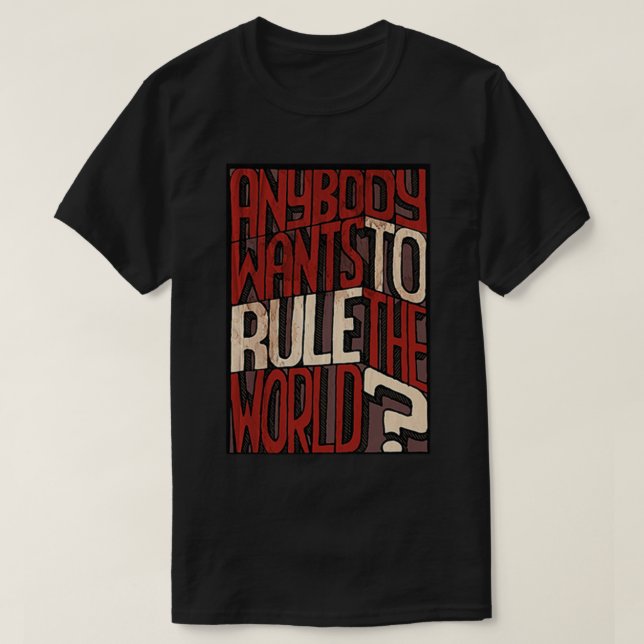 Camiseta Lágrimas Para Medos Todos Querem Governar O Mundo (Frente do Design)